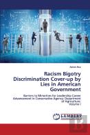 Racism Bigotry Discrimination Cover-Up By Lies In American Government