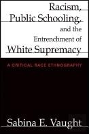 Racism, Public Schooling, And The Entrenchment Of White Supremacy