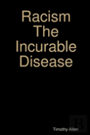 Racism The Incurable Disease
