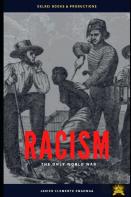 Racism, The Only World War