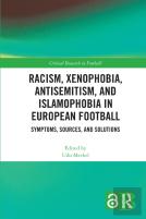Racism, Xenophobia, Antisemitism, And Islamophobia In European Football