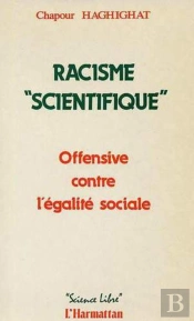 Racisme Scienctifique : Offensive Contre L'Égalité Sociale