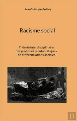 Bertrand.pt - Racisme Social : Théorie Interdisciplinaire Des Pratiques Ploutocratiques De Différenciations Sociales