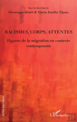 Bertrand.pt - Racismes, Corps, Attentes - Figures De La Migration En Contexte Contemporain
