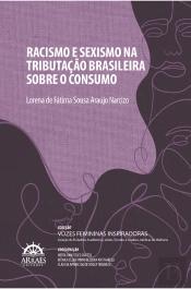 Racismo E Sexismo Na Tributação Brasileira Sobre O Consumo