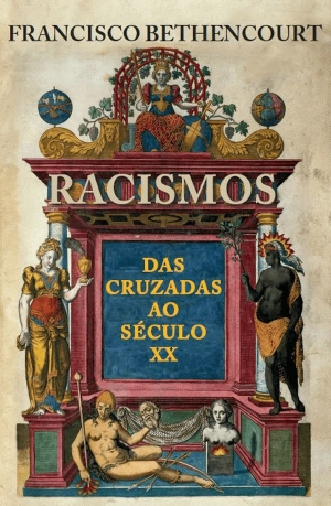 Racismos - Das Cruzadas ao Século XX