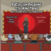 Racist-Ish Relaxing Coloring Pages