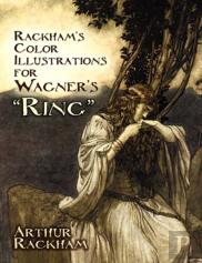 Rackham'S Color Illustrations For Wagner'S ''Ring''