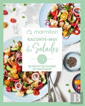 Raconte-Moi Des Salades : 60 Recettes Pleines De Fraîcheur