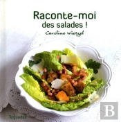 Raconte-Moi Des Salades !
