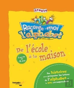 Bertrand.pt - Raconte-Moi L'Alphabet : De L'Ecole A La Maison