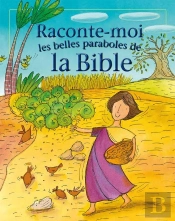 Raconte-Moi Les Belles Paraboles De La Bible