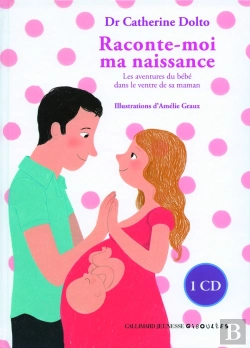 Bertrand.pt - Raconte-Moi Ma Naissance ; Les Aventures Du Bébé Dans Le Ventre De Sa Maman