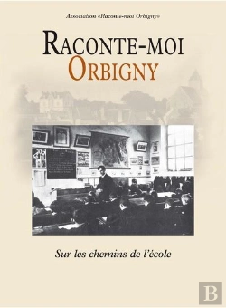 Bertrand.pt - Raconte-Moi Orbigny : Sur Les Chemin De L'Ecole
