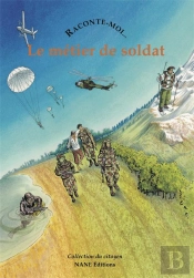 Raconte-Moi... T.53; Le Métier De Soldat