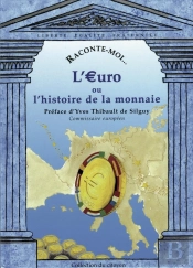 Raconte-Moi... Tome 28 : L'Euro Ou L'Histoire De La Monnaie