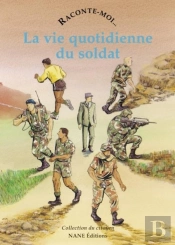 Raconte-Moi... Tome 60 : La Vie Quotidienne Du Soldat