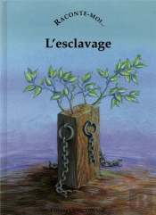 Raconte-Moi... Tome 62 : L'Esclavage