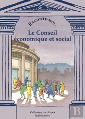 Raconte-Moi... Tome 66 : Le Conseil Économique Et Social
