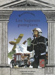 Raconte-Moi... Tome 7 : Les Sapeurs Pompiers