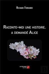 Raconte-Moi Une Histoire, A Demandé Alice