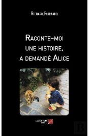 Raconte-Moi Une Histoire, A Demandé Alice