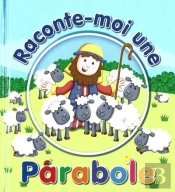Raconte-Moi Une Parabole