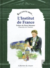 Raconte-Moi...L'Institut De France