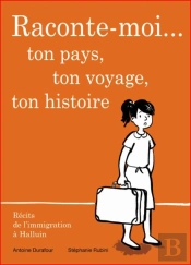 Raconte-Moi...Ton Pays, Ton Voyage, Ton Histoire ; Récits De L'Immigration À Halluin