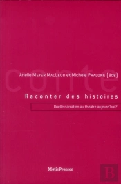 Raconter Des Histoires. Quelle Narration Au Theatre Aujourd'Hui ?