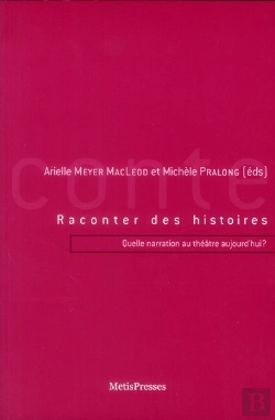 Bertrand.pt - Raconter Des Histoires. Quelle Narration Au Theatre Aujourd'Hui ?