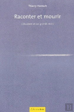 Bertrand.pt - Raconter Et Mourir ; L'Occident Et Ses Grands Récits