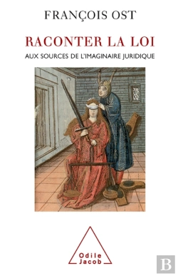 Bertrand.pt - Raconter La Loi : Aux Sources De L'Imaginaire Juridique