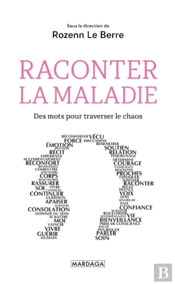 Bertrand.pt - Raconter La Maladie ; Des Mots Pour Traverser Le Chaos