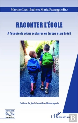 Bertrand.pt - Raconter L'École ; À L'Écoute De Vécus Scolaires En Europe Et Au Brésil