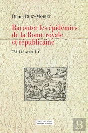 Raconter Les Épidémies De La Rome Royale Et Républicaine : 753-142 Avant J.-C.