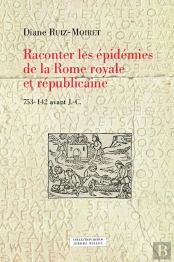 Bertrand.pt - Raconter Les Épidémies De La Rome Royale Et Républicaine : 753-142 Avant J.-C.