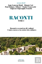 Raconti Tome 1 : Raconti À U Crucivia Di I Culturi / Contes Corses À La Croisée Des Cultures