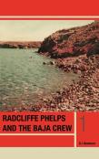 Radcliffe Phelps And The Baja Crew