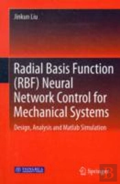Radial Basis Function (Rbf) Neural Network Control For Mechanical Systems