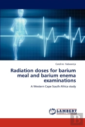 Radiation Doses For Barium Meal And Barium Enema Examinations