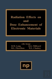 Radiation Effects On And Dose Enhancement