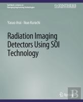 Radiation Imaging Detectors Using Soi Technology