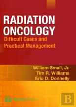 Radiation Oncology: Difficulty Cases And Practical Management