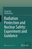Radiation Protection And Nuclear Safety: Experiment And Guidance