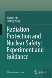 Radiation Protection And Nuclear Safety: Experiment And Guidance
