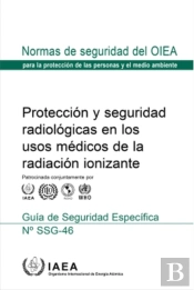 Radiation Protection And Safety In Medical Uses Of Ionizing Radiation (Spanish Edition)