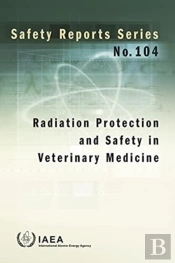 Radiation Protection And Safety In Veterinary Medicine