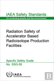 Radiation Safety Of Accelerator Based Radioisotope Production Facilities