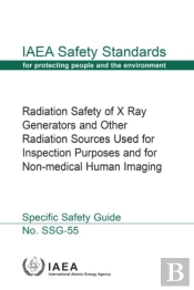Radiation Safety Of X Ray Generators And Other Radiation Sources Used For Inspection Purposes And For Non-Medical Human Imaging
